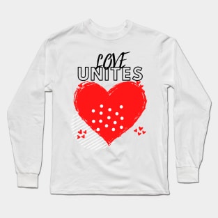 Love Unites Long Sleeve T-Shirt